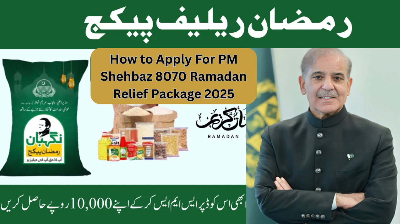 How to Apply For PM Shehbaz 8070 Ramadan Relief Package 2025